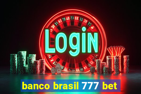 banco brasil 777 bet